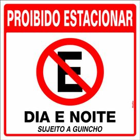 Placa 45x45 Proibido Estacionar Dia e Noite Sujeito a Guincho Sinalize
