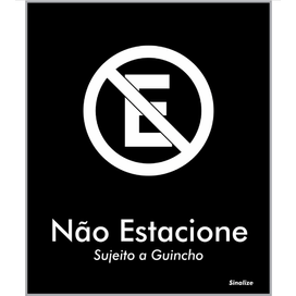 Placa Não Estacione Sujeito a Guincho Preto Sinalize